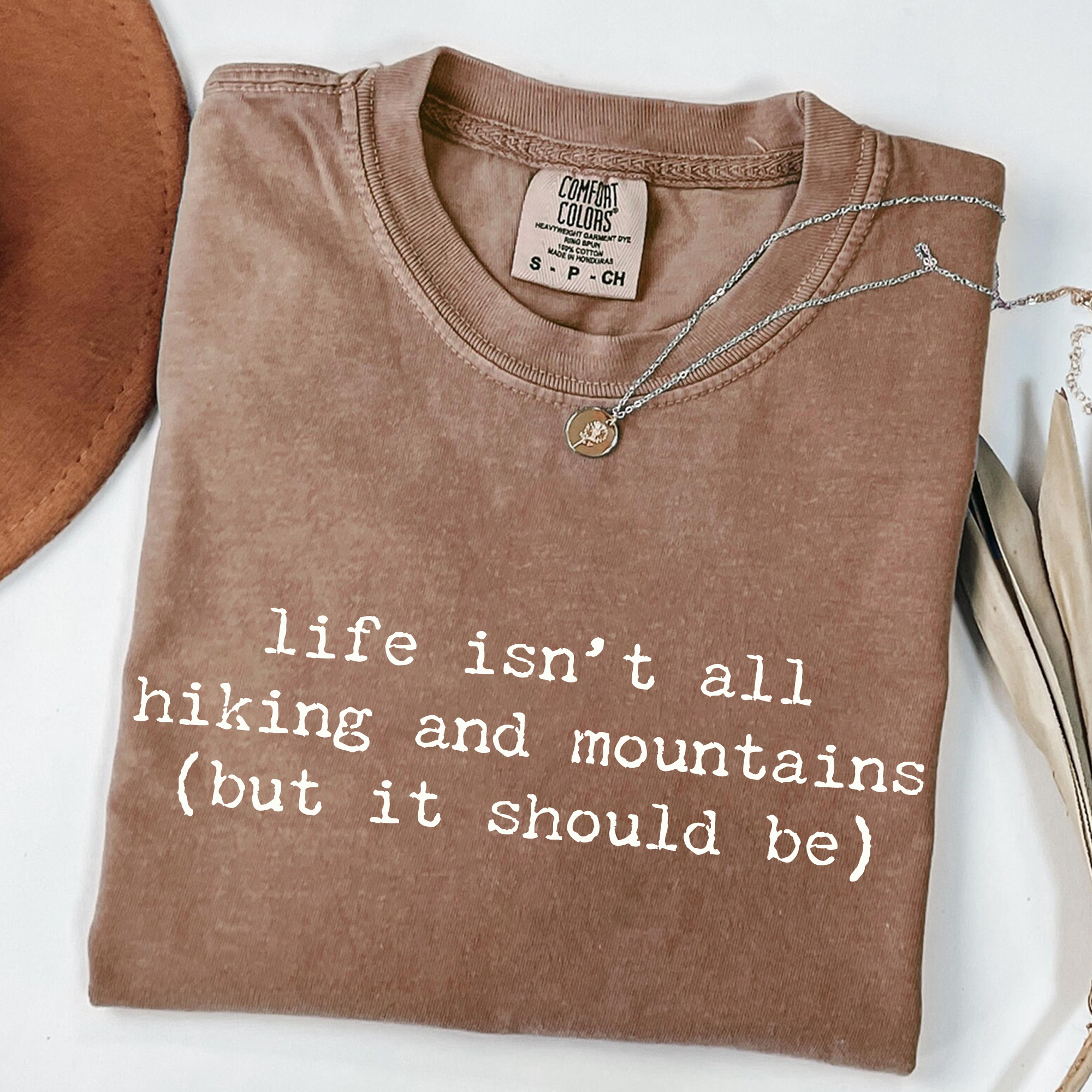 Life Isn't All Hiking & Mountains Tee