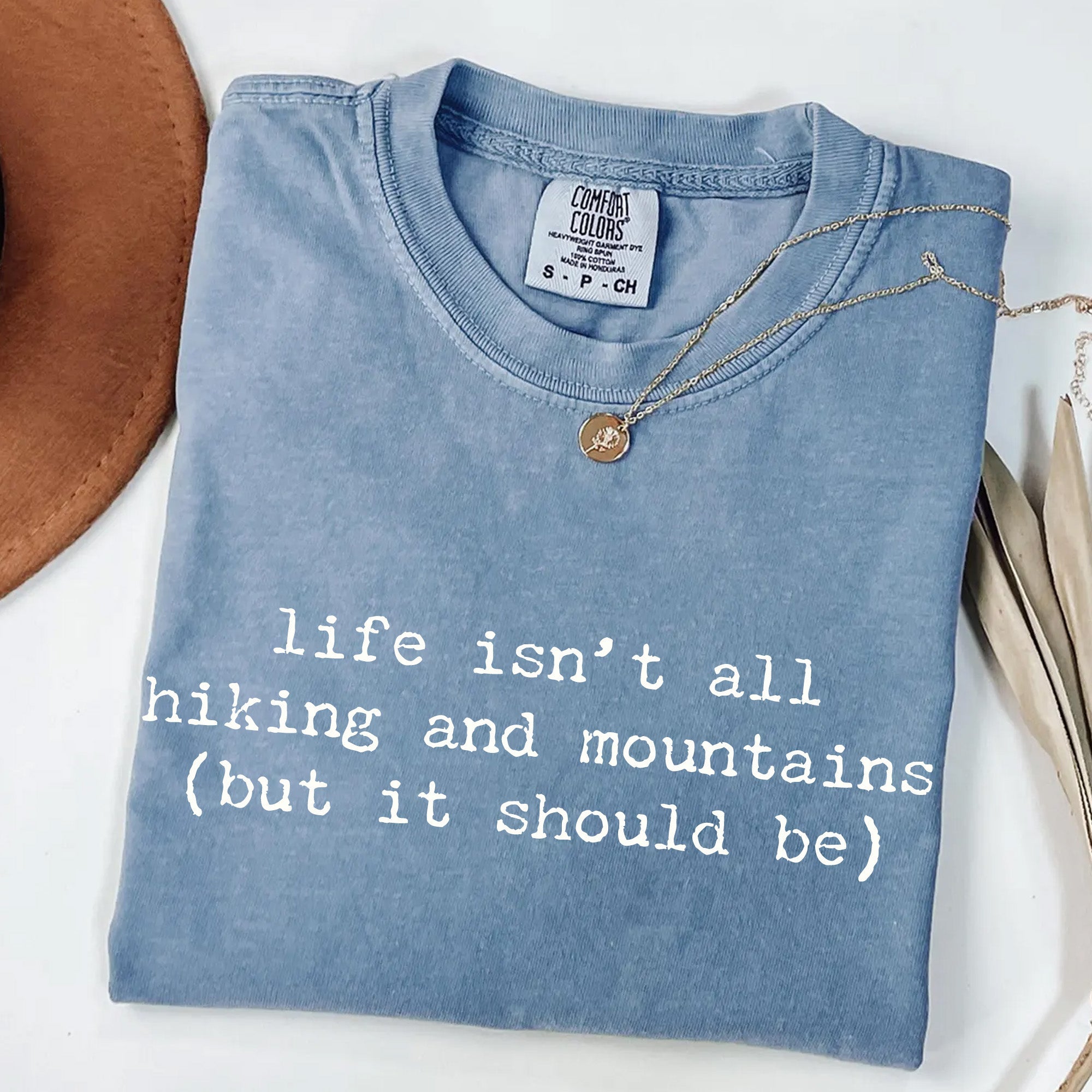 Life Isn't All Hiking & Mountains Tee