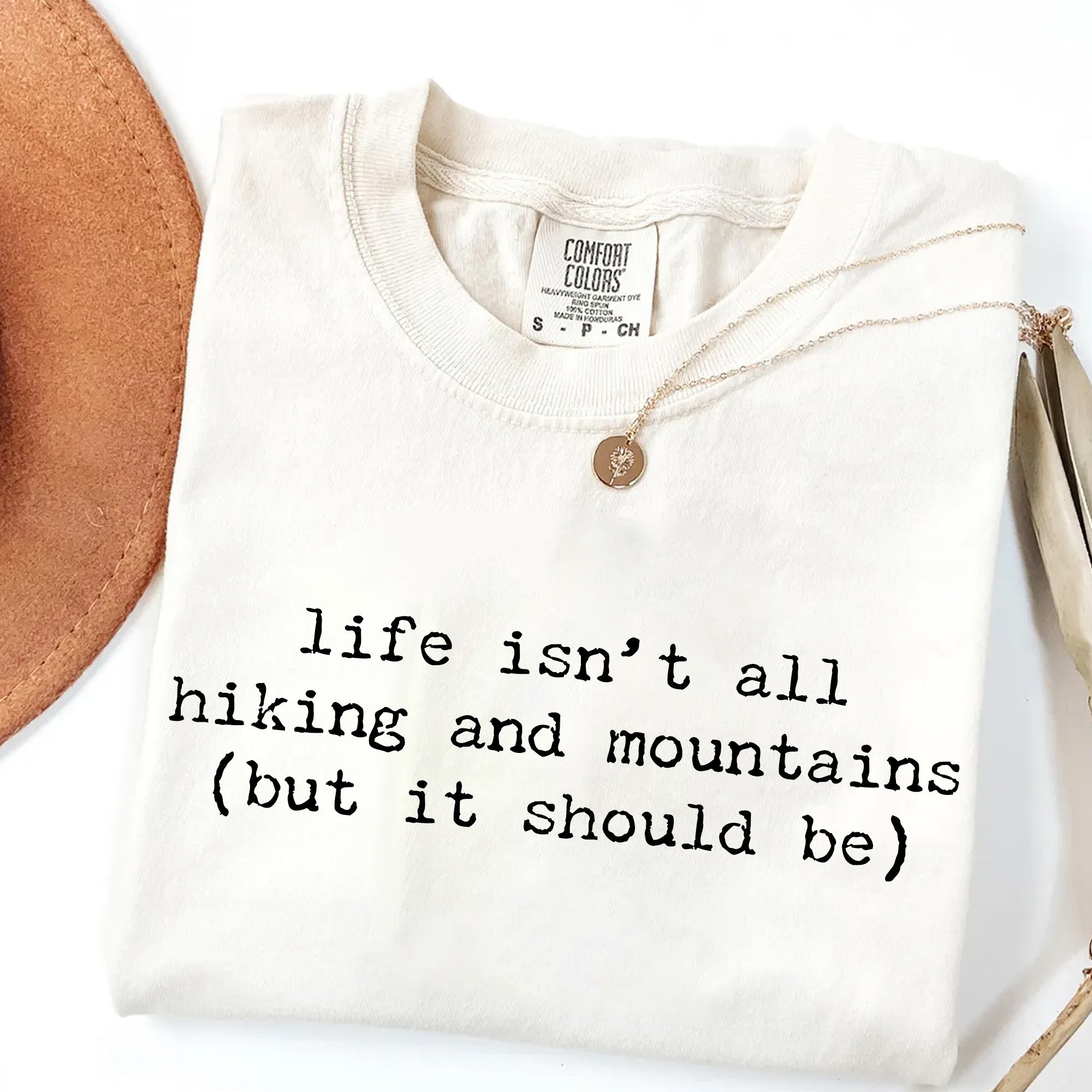 Life Isn't All Hiking & Mountains Tee