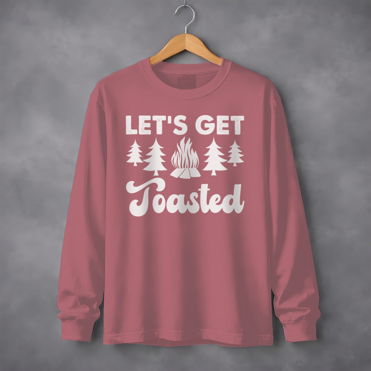 Lets Get Toasted Long Sleeve