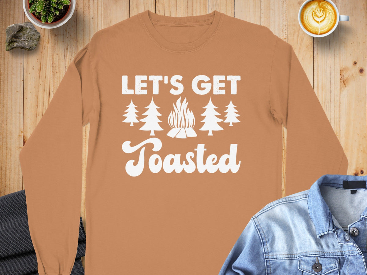 Lets Get Toasted Long Sleeve