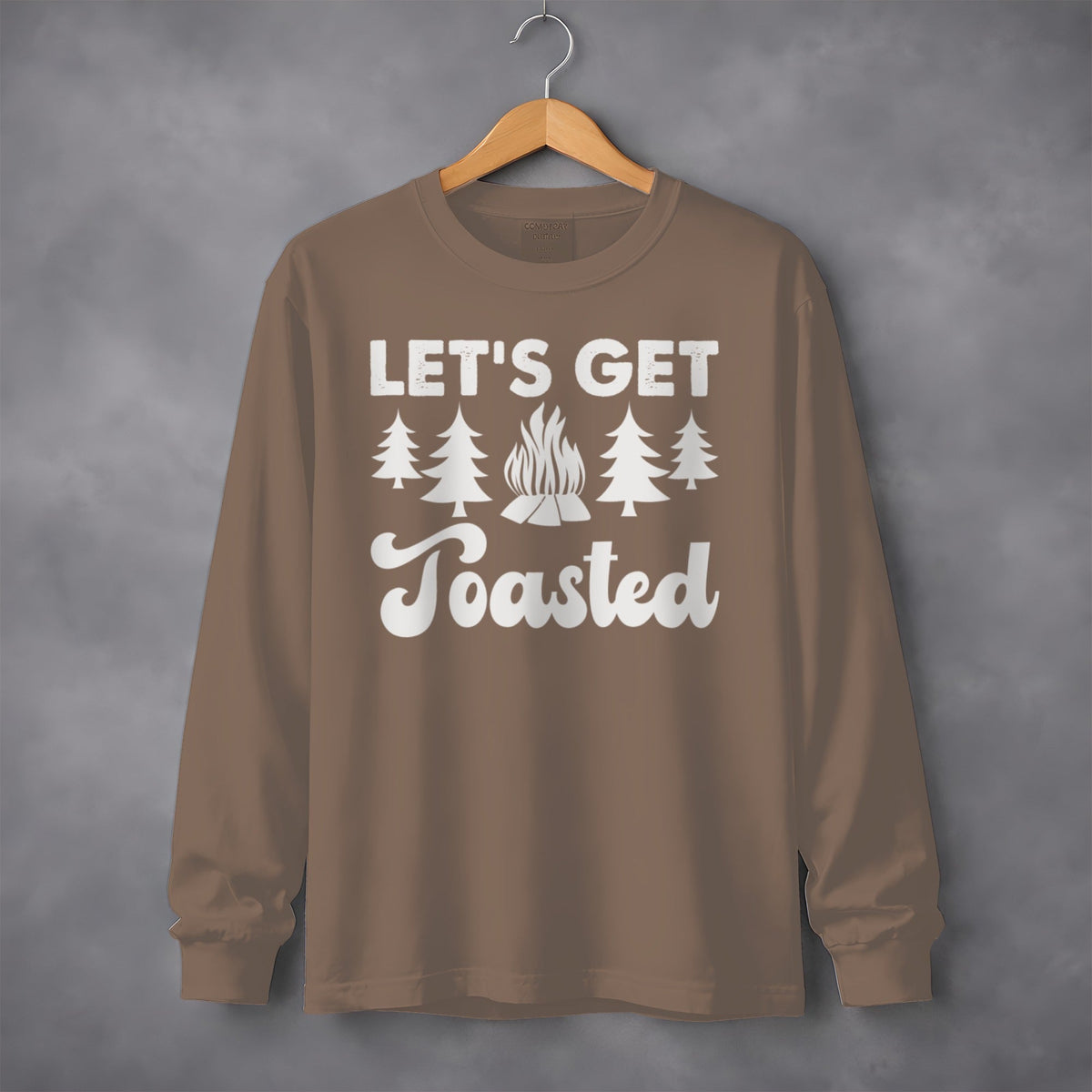 Lets Get Toasted Long Sleeve
