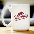 Howdy Ceramic Coffee Mug – 11 oz or 15 oz