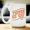 Yippee Ki Yay Ceramic Coffee Mug – 11 oz or 15 oz
