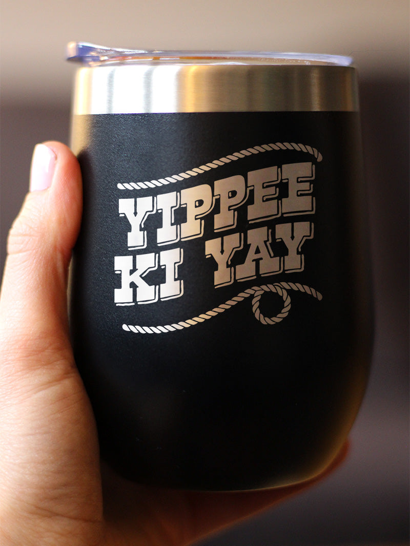 Yippee Ki Yay Insulated Wine Tumbler – 12 oz