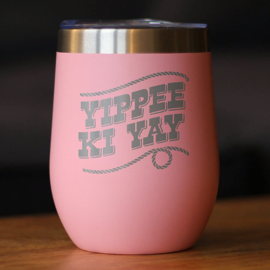 Yippee Ki Yay Insulated Wine Tumbler – 12 oz