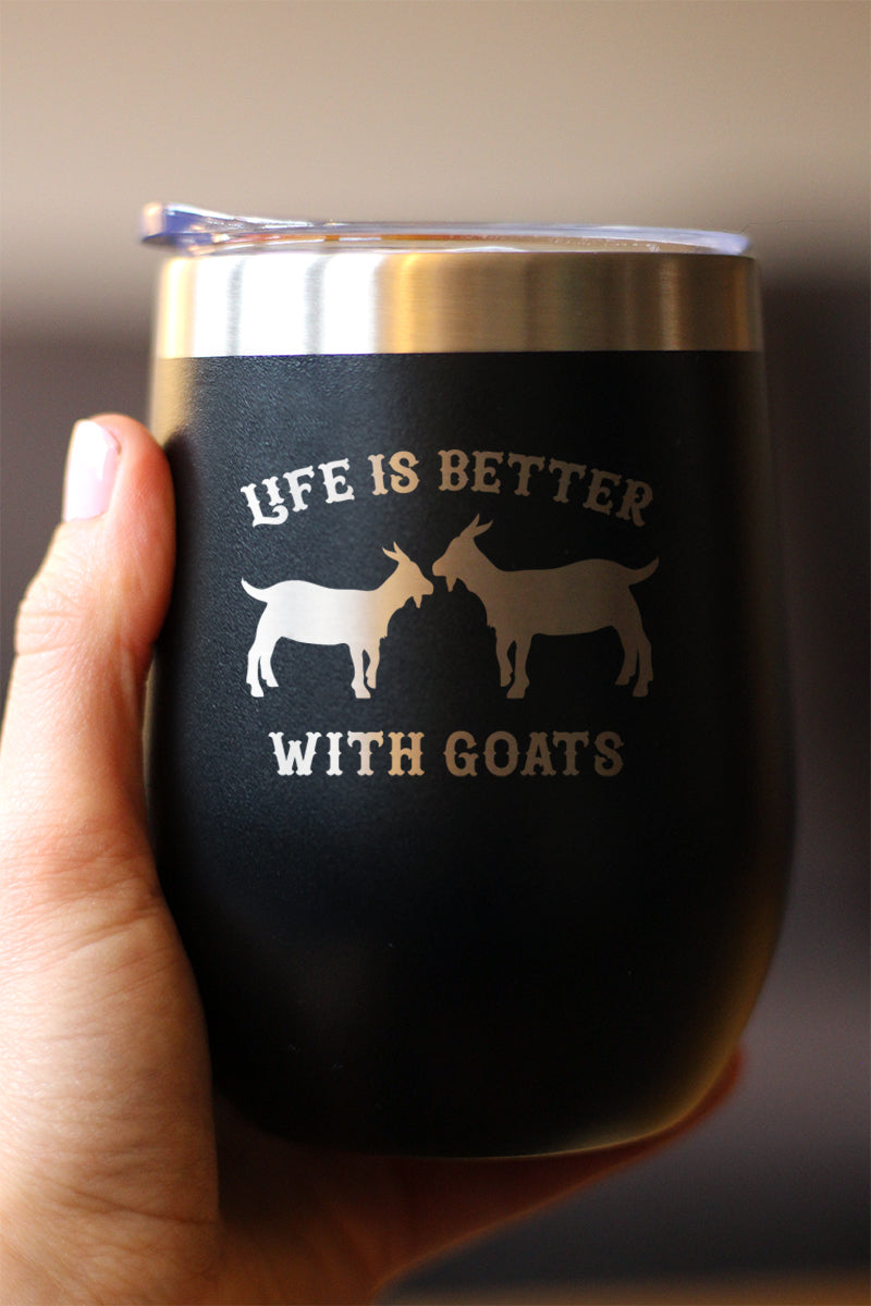 Life Is Better with Goats Insulated Wine Tumbler – 12 oz
