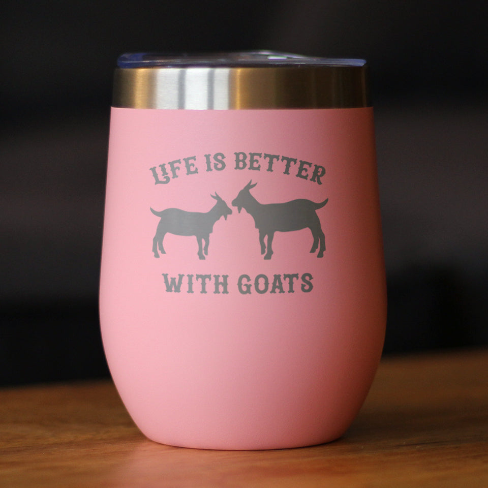 Life Is Better with Goats Insulated Wine Tumbler – 12 oz