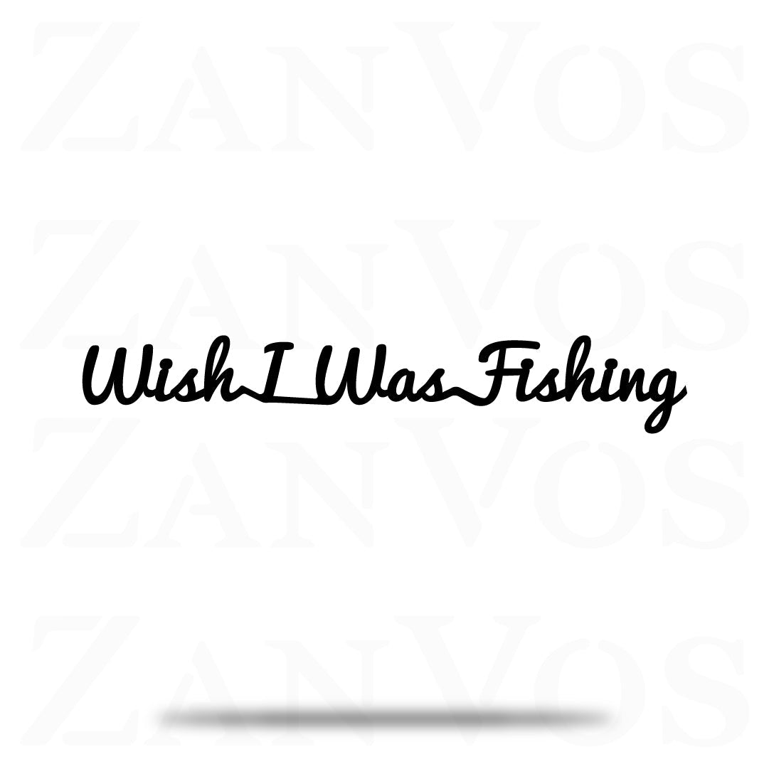 Wish I was Fishing