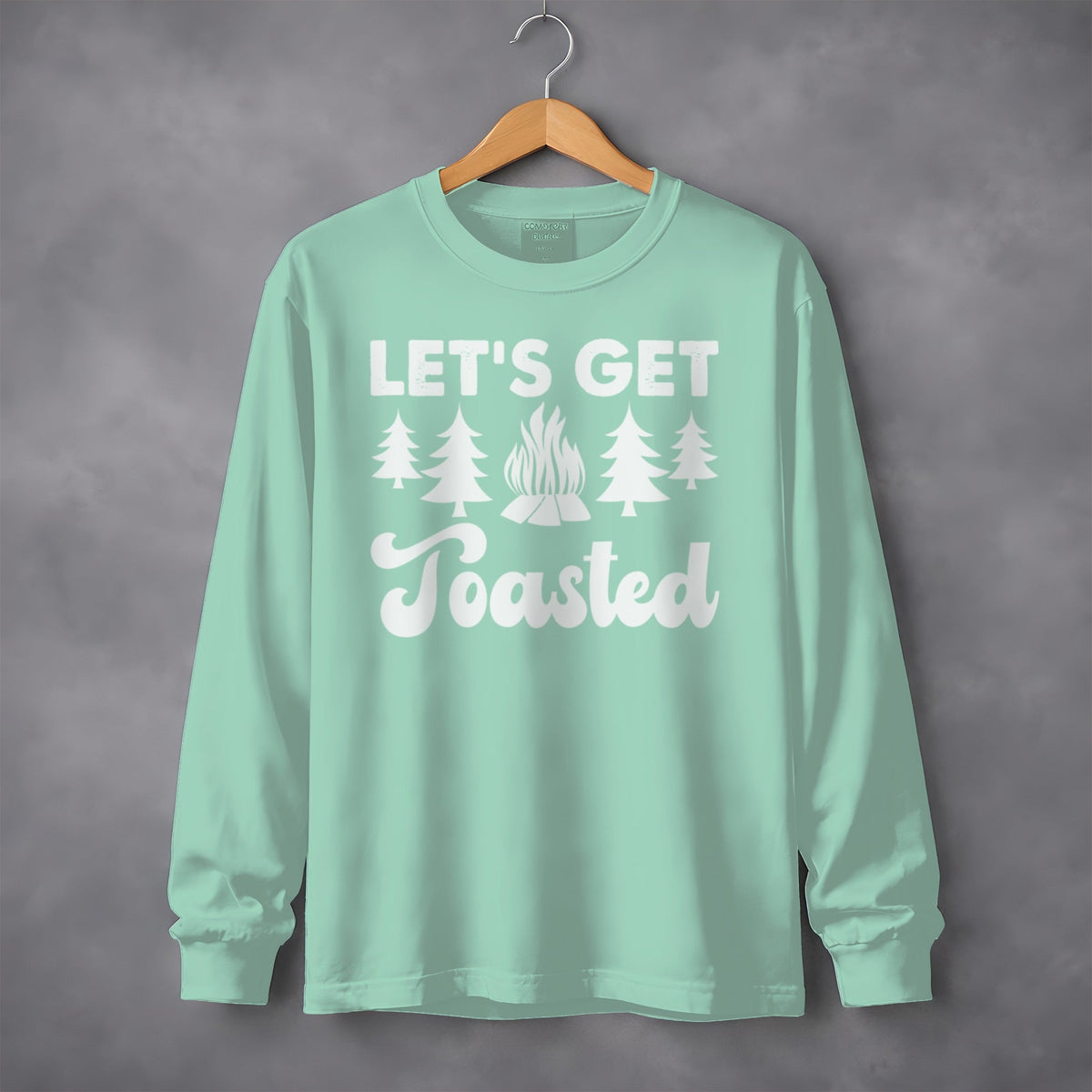 Lets Get Toasted Long Sleeve