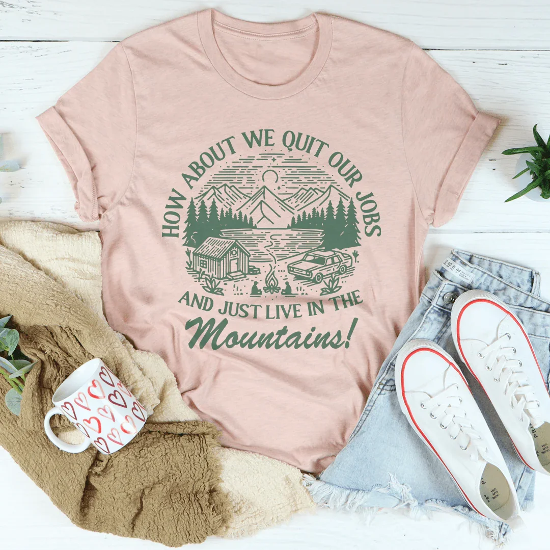 Quit Our Jobs Mountain Tee