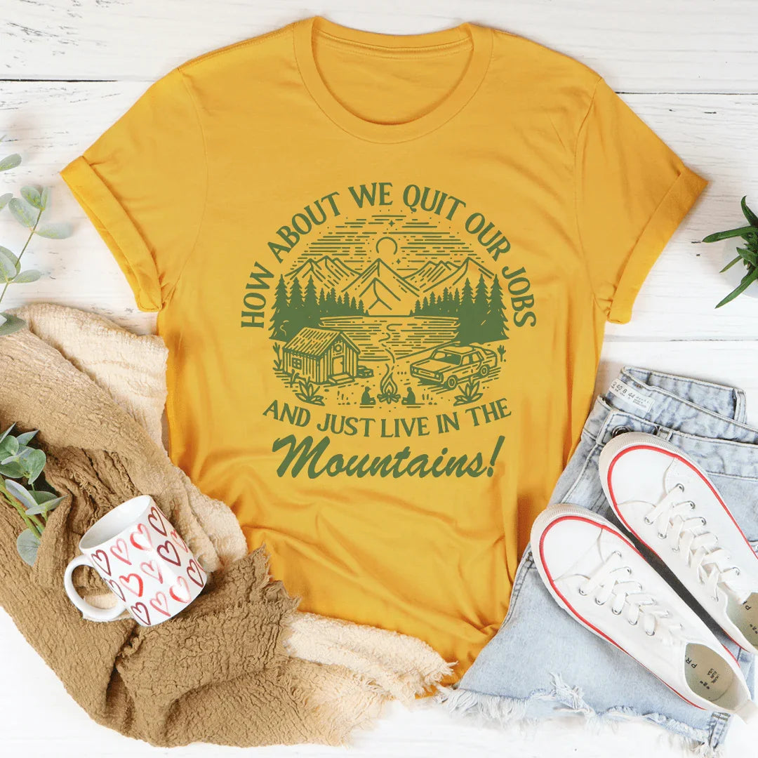 Quit Our Jobs Mountain Tee
